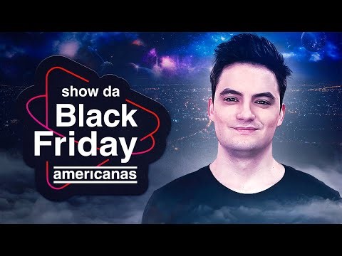 SHOW DA BLACK FRIDAY AMERICANAS 2021