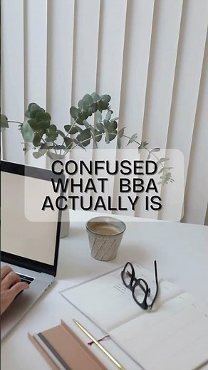 Confused About BBA? Watch This