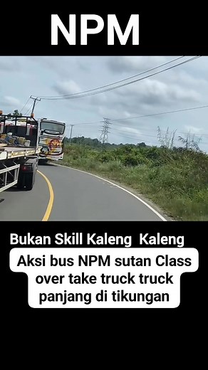 135K views · 1.6K reactions | Aksi bus NPM sutan Class over take truck truck panjang di tikungan #reels #busmania #npm #npmmania Semua Orang | Sulthan Zavier | Facebook