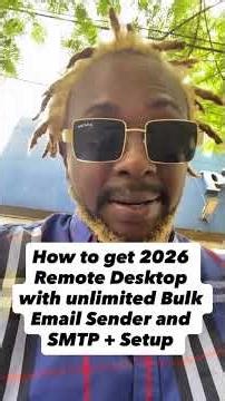 how to get 2026 remote desktop with unlimited bulk email sender and smtp setup