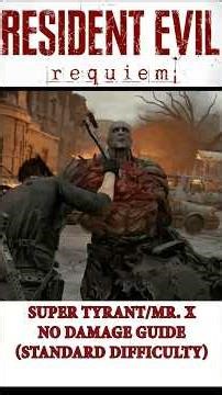 Resident Evil 9/Requiem Super Tyrant/Mr. X Guide Standard #residentevil #residentevilrequiem #guide
