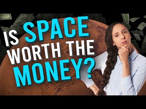 Is space exploration worth the money?