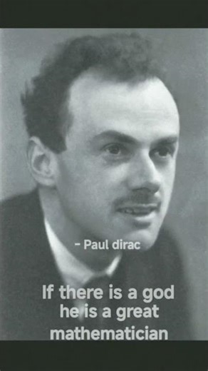 God is a great mathematician. #paul dirac
