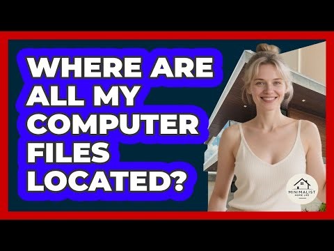 Where Are All My Computer Files Located?
