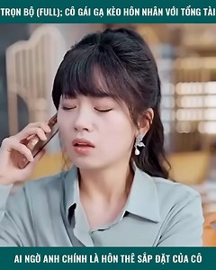 2.5M views · 31K reactions | Trọn bộ (full) - Duyên số sắp đặt  Cô gái mạo hiểm g-ạ kết hôn với tổng tài và...  #reviewphim #phimhay #phimmoi #phimplay #phimplay24h #khophimHD #drama #phimdrama #phimtongtai | Tiện Nghi Mỗi Ngày | Facebook