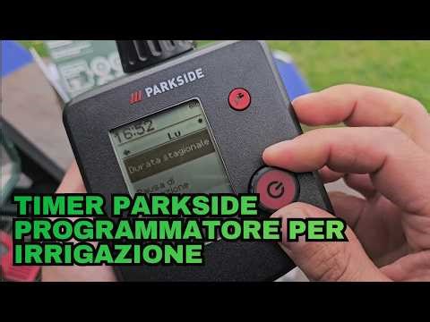 Parkside Timer Programmatore IRRIGAZIONE AUTOMATICO LIDL- computer per irrigazione parkside