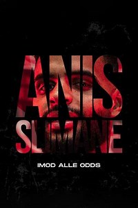 Anis Slimane - Against All Odds - Movie