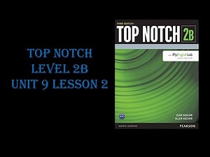 Top Notch Level 2B Unit 9 Lesson 2 Answers