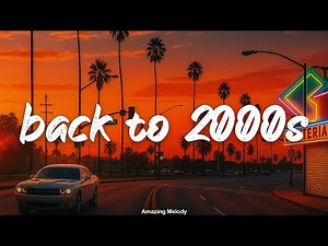 2000's music hits ~throwback vibes playlist ~ top hits of the 2000's and some today