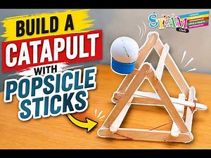 Build a catapult with popsicle sticks