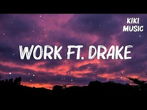 Rihanna - Work ft. Drake (Lyrics)