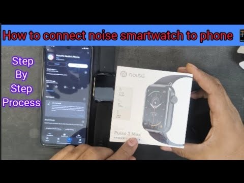 How to connect noise Pulse 3 Max smart watch to phone 📱 full process to connect your smart watch.. ⌚