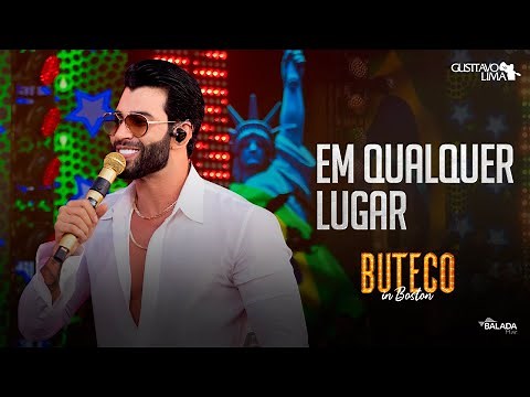 Gusttavo Lima - Em Qualquer Lugar (Buteco in Boston)