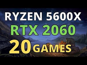 RYZEN 5 5600X RTX 2060 TEST IN 20 GAMES
