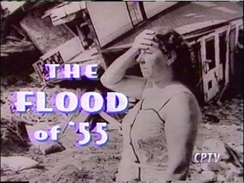 The Flood of '55 Documentary - CPTV PBS