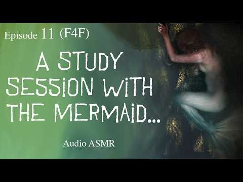 (F4F) The Mermaid & College Student PART 11 - It's supposed to be a study session but gets derailed