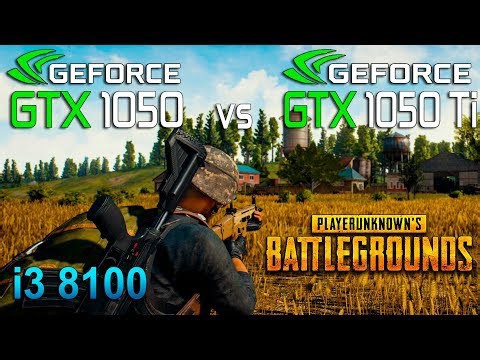 PUBG GTX 1050 vs GTX 1050 Ti (i3 8100)