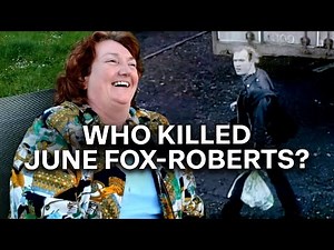 Inside The Investigation Into The Brutal Murder | The Killing of June Fox Roberts | True Lives