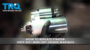 How to Replace Starter 2003-2010 Mercury Grand Marquis