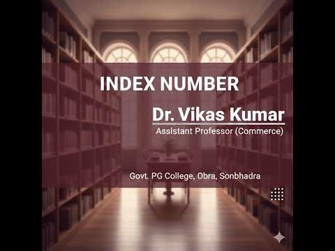 ​Index Numbers: Comprehensive Guide for Commerce by Dr. Vikas Kumar (Assistant Professor, Commerce)