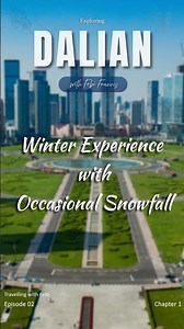 Exploring Dalian - Winter Experience with Occasional Snowfall