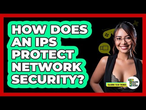 How Does An IPS Protect Network Security? - Talking Tech Trends