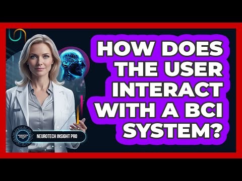 How Does the User Interact with a BCI System?