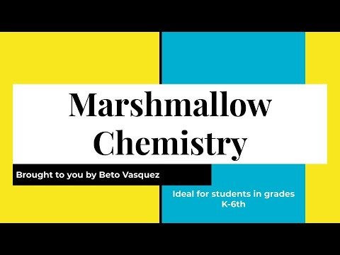 Marshmallow Chemistry - STEM10+