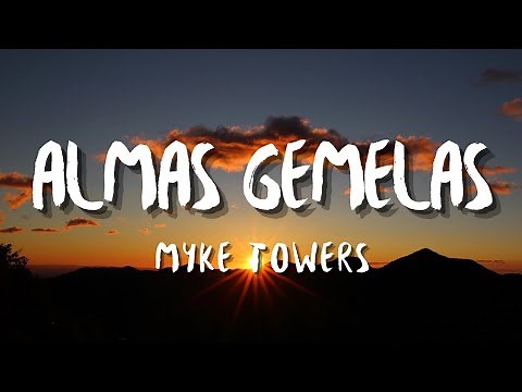 Myke Towers - Almas Gemelas (Letra/Lyrics)
