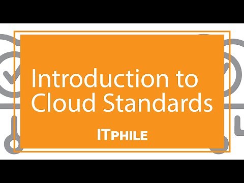 Introduction to Cloud Standards - ITphile