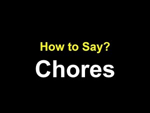 How to Pronounce Chores Correctly (American & British Accent)