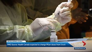 Health Canada expected to change Pfizer doses from 5 to 6 — but is that reasonable?