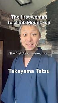 The first woman to climb Mount Fuji—Takayama Tatsu