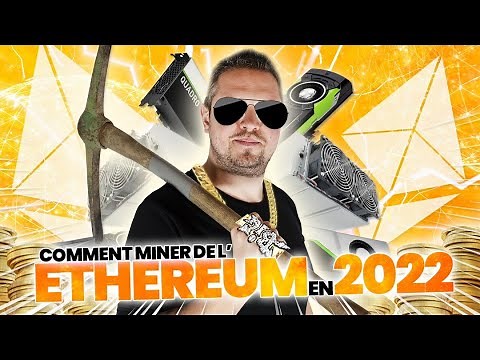 Comment miner de l'Ethereum en 2022