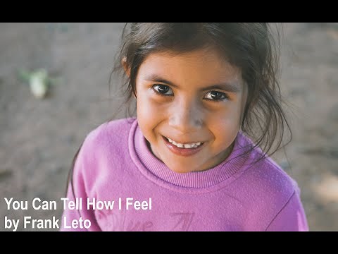 You Can Tell How I Feel by Frank Leto (Follow along and use your face to show how you're feeling.)