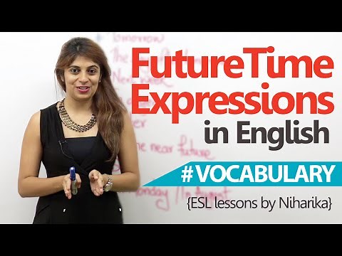Learn English - Common Future Time Expressions in English ( Free English Lesson)
