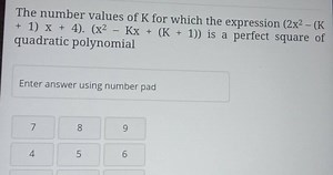 The number values of K for which the expression \left(2 x^{2}-(... | Filo
