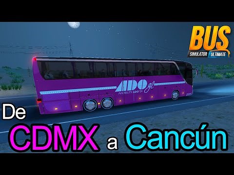 De CDMX a Cancún en ADO GL - Bus Simulator Ultimate