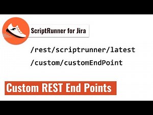 ScriptRunner for Jira - Custom REST End Point