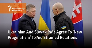 Ukrainian And Slovak PMs Agree To 'New Pragmatism' To Aid Strained Relations