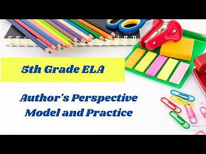 Author's perspective model // 5th grade reading lesson
