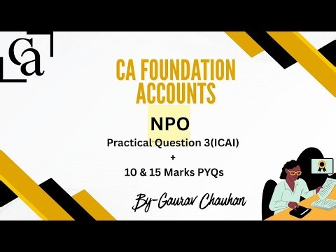 NPO | ICAI Study Material Practical Question 3 + Similar Marks PYQs | CA Foundation | Gaurav Chauhan