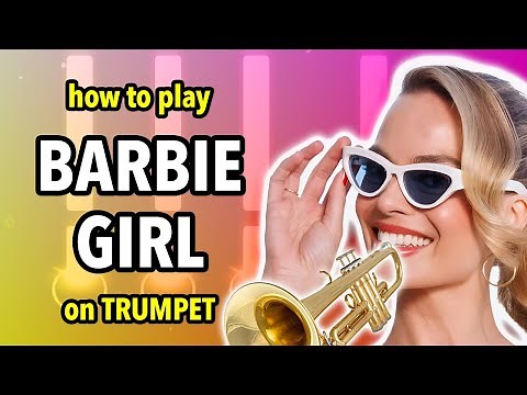 How to play Barbie Girl on Trumpet | Brassified