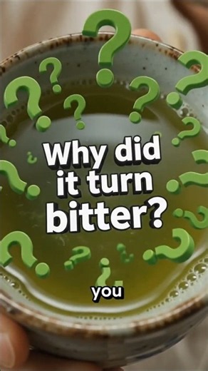 Why Does Green Tea Become Bitter?#shorts
