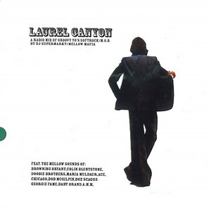 DJ Supermarkt / Mellow Mafia - Laurel Canyon - A Radio Mix Of Groovy 70's Softrock / M.O.R