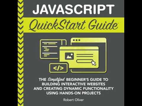 JavaScript QuickStart Guide: The Simplified Beginner's Guide to Building Interactive Websites and
