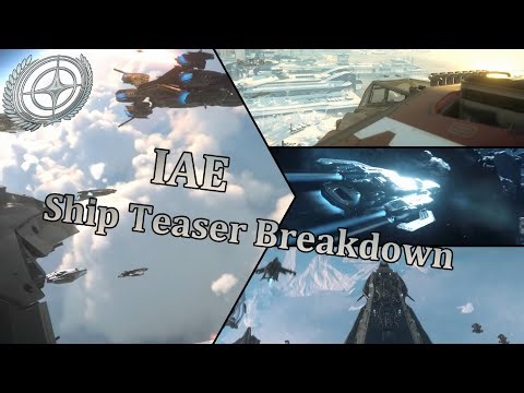 Star Citizen - IAE Teaser Trailer Breakdown, New Ships