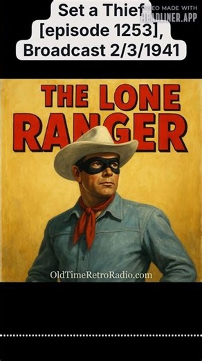 Set a Thief [episode 1253], Broadcast 2/3/1941 | The Lone Ranger | Old Time Radio