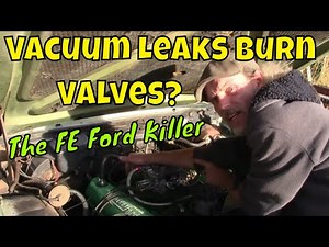 390 FE Ford Vacuum Leak Killer! Why the FE Fords burn the number 4 & 5 exhaust valves.