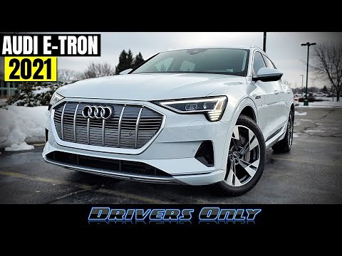 2021 Audi e-Tron - More Range and A Lot Less Expensive!
